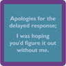 Delayed Response Coaster Drinks On Me Bar