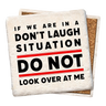 Don't Laugh Situation Tipsy Coaster Tipsy Coasters & Gifts Household Stuff