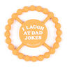 I Laugh at Dad Jokes Teether Bella Tunno Baby
