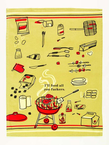 I'll Feed All You Fuckers Dish Towel Blue Q Household Stuff