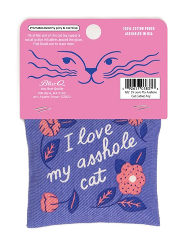 I Love My Asshole Cat Catnip Toy Blue Q Pet