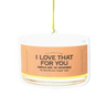 I Love That For You Candle Air Freshener Whiskey River Soap Company Candles & Home Fragrance