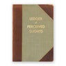 Ledger of Perceived Slights Journal The Mincing Mockingbird Books & Journals