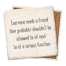 Needs a Friend Tipsy Coaster Tipsy Coasters & Gifts Household Stuff