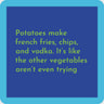 Potatoes Coaster Drinks On Me Bar