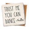 Trust Me You Can Dance Tipsy Coaster Tipsy Coasters & Gifts Household Stuff