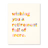 Wishing You A Retirement Full of More Card Love Muchly Cards