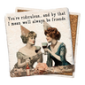 You're Ridiculous Tipsy Coaster Tipsy Coasters & Gifts Household Stuff