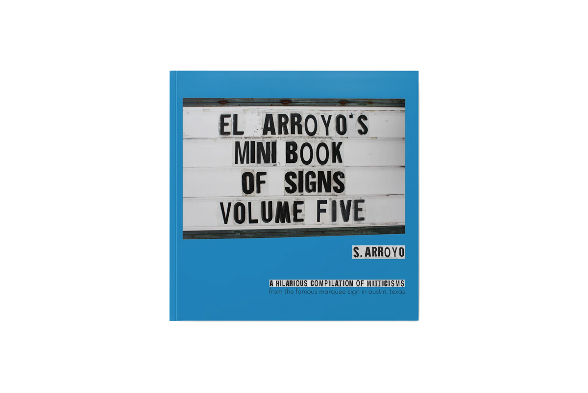 El Arroyo&#39;s Mini Book of Signs Vol. 5