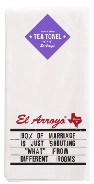 Tea Towel - 90% of Marriage