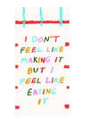 Don&#39;t Feel Like it Dish Towel