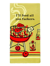 I&#39;ll Feed All You Fuckers Dish Towel