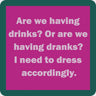 Drinks or Dranks Coaster Drinks On Me Bar/Cocktails