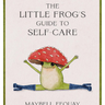 Little Frog's Guide to Self-Care Hachette (Chronicle Books) Books & Journals