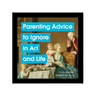 Parenting Advice to Ignore in Art and Life Hachette (Chronicle Books) Books & Journals